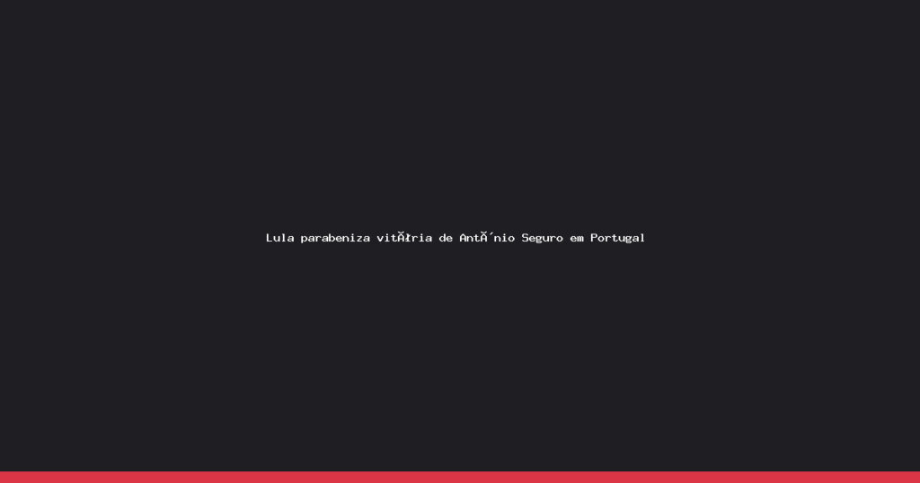 Lula celebra eleição de Antônio Seguro em Portugal e reforça laços com a Europa